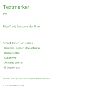 Wie schreibt man Textmarker? Bedeutung, Synonym, Antonym & Zitate.