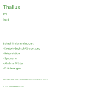 Wie schreibt man Thallus? Bedeutung, Synonym, Antonym & Zitate.
