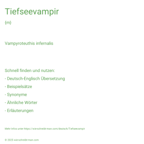 Wie schreibt man Tiefseevampir? Bedeutung, Synonym, Antonym & Zitate.