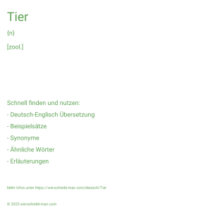 Wie schreibt man Tier? Bedeutung, Synonym, Antonym & Zitate.