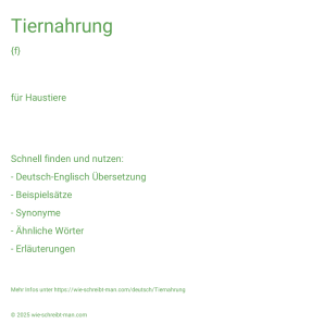 Wie schreibt man Tiernahrung? Bedeutung, Synonym, Antonym & Zitate.
