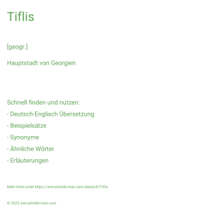 Wie schreibt man Tiflis? Bedeutung, Synonym, Antonym & Zitate.