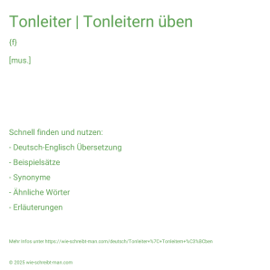 Wie schreibt man Tonleiter | Tonleitern üben? Bedeutung, Synonym, Antonym & Zitate.