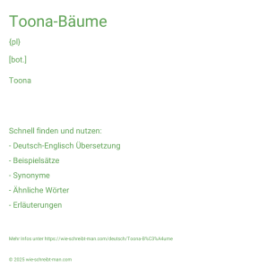Wie schreibt man Toona-Bäume? Bedeutung, Synonym, Antonym & Zitate.
