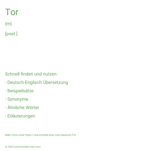 Wie schreibt man Tor? Bedeutung, Synonym, Antonym & Zitate.