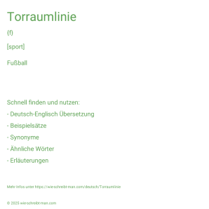 Wie schreibt man Torraumlinie? Bedeutung, Synonym, Antonym & Zitate.