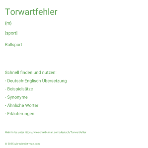 Wie schreibt man Torwartfehler? Bedeutung, Synonym, Antonym & Zitate.