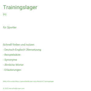 Wie schreibt man Trainingslager? Bedeutung, Synonym, Antonym & Zitate.