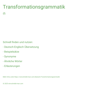 Wie schreibt man Transformationsgrammatik? Bedeutung, Synonym, Antonym & Zitate.