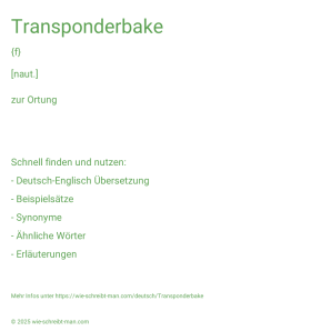 Wie schreibt man Transponderbake? Bedeutung, Synonym, Antonym & Zitate.
