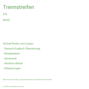 Wie schreibt man Trennstreifen? Bedeutung, Synonym, Antonym & Zitate.