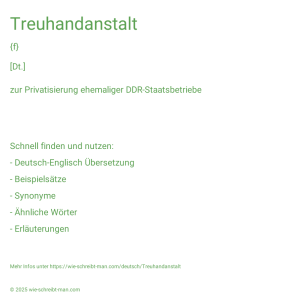 Wie schreibt man Treuhandanstalt? Bedeutung, Synonym, Antonym & Zitate.