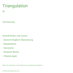 Wie schreibt man Triangulation? Bedeutung, Synonym, Antonym & Zitate.