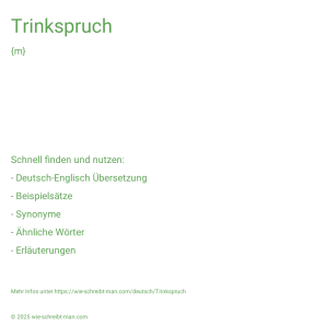 Wie schreibt man Trinkspruch? Bedeutung, Synonym, Antonym & Zitate.