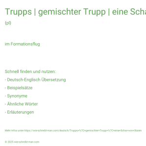Wie schreibt man Trupps | gemischter Trupp | eine Schar von Staren? Bedeutung, Synonym, Antonym & Zitate.