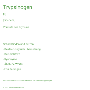 Wie schreibt man Trypsinogen? Bedeutung, Synonym, Antonym & Zitate.