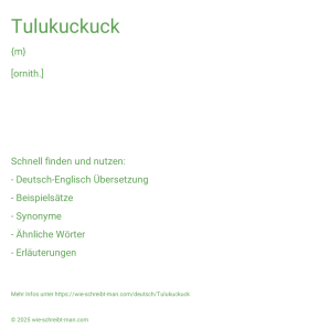 Wie schreibt man Tulukuckuck? Bedeutung, Synonym, Antonym & Zitate.