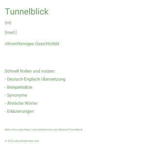 Wie schreibt man Tunnelblick? Bedeutung, Synonym, Antonym & Zitate.