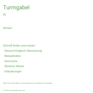Wie schreibt man Turmgabel? Bedeutung, Synonym, Antonym & Zitate.