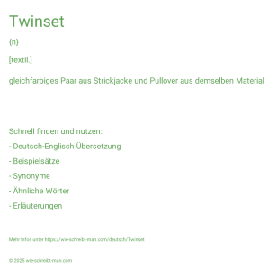 Wie schreibt man Twinset? Bedeutung, Synonym, Antonym & Zitate.