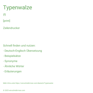 Wie schreibt man Typenwalze? Bedeutung, Synonym, Antonym & Zitate.