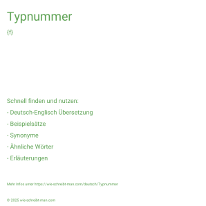 Wie schreibt man Typnummer? Bedeutung, Synonym, Antonym & Zitate.