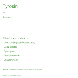 Wie schreibt man Tyrosin? Bedeutung, Synonym, Antonym & Zitate.