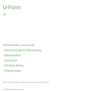 Wie schreibt man U-Form? Bedeutung, Synonym, Antonym & Zitate.