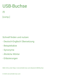 Wie schreibt man USB-Buchse? Bedeutung, Synonym, Antonym & Zitate.