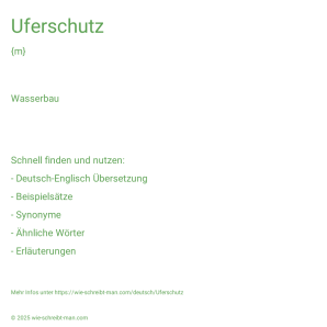 Wie schreibt man Uferschutz? Bedeutung, Synonym, Antonym & Zitate.