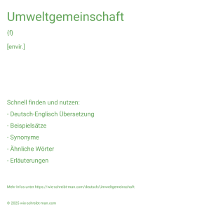 Wie schreibt man Umweltgemeinschaft? Bedeutung, Synonym, Antonym & Zitate.