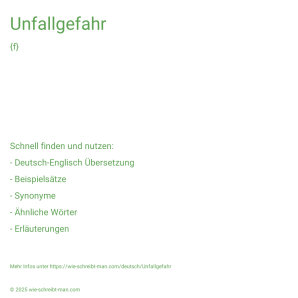 Wie schreibt man Unfallgefahr? Bedeutung, Synonym, Antonym & Zitate.