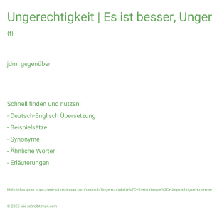 Wie schreibt man Ungerechtigkeit | Es ist besser, Ungerechtigkeit zu erleiden, als Unrecht zu tun.? Bedeutung, Synonym, Antonym & Zitate.