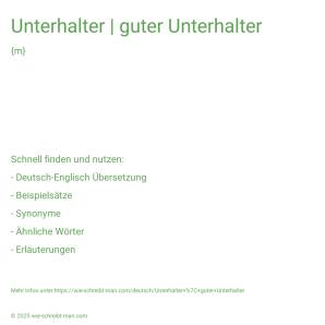 Wie schreibt man Unterhalter | guter Unterhalter? Bedeutung, Synonym, Antonym & Zitate.