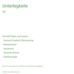 Wie schreibt man Unterlegkeile? Bedeutung, Synonym, Antonym & Zitate.