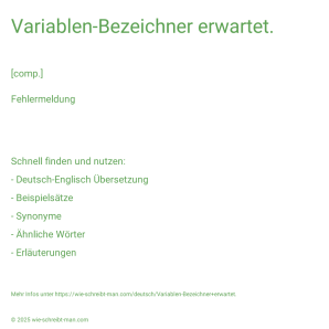 Wie schreibt man Variablen-Bezeichner erwartet.? Bedeutung, Synonym, Antonym & Zitate.