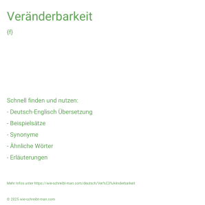 Wie schreibt man Veränderbarkeit? Bedeutung, Synonym, Antonym & Zitate.
