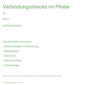 Wie schreibt man Verbindungsstrecke im Pfeiler? Bedeutung, Synonym, Antonym & Zitate.