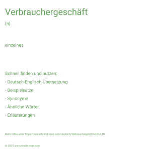 Wie schreibt man Verbrauchergeschäft? Bedeutung, Synonym, Antonym & Zitate.