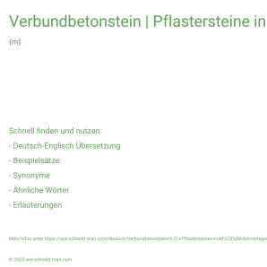 Wie schreibt man Verbundbetonstein | Pflastersteine in Mörtel verlegen? Bedeutung, Synonym, Antonym & Zitate.