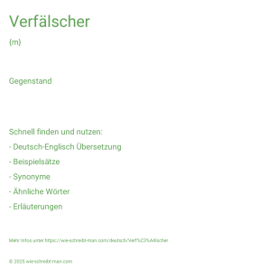 Wie schreibt man Verfälscher? Bedeutung, Synonym, Antonym & Zitate.