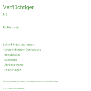 Wie schreibt man Verflüchtiger? Bedeutung, Synonym, Antonym & Zitate.