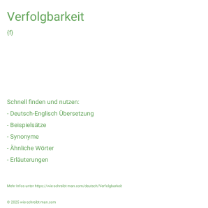 Wie schreibt man Verfolgbarkeit? Bedeutung, Synonym, Antonym & Zitate.
