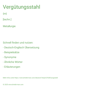 Wie schreibt man Vergütungsstahl? Bedeutung, Synonym, Antonym & Zitate.