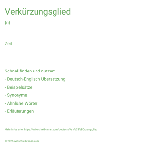 Wie schreibt man Verkürzungsglied? Bedeutung, Synonym, Antonym & Zitate.