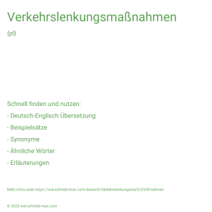 Wie schreibt man Verkehrslenkungsmaßnahmen? Bedeutung, Synonym, Antonym & Zitate.