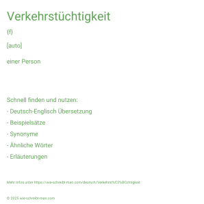 Wie schreibt man Verkehrstüchtigkeit? Bedeutung, Synonym, Antonym & Zitate.