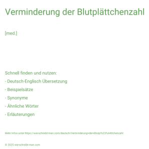 Wie schreibt man Verminderung der Blutplättchenzahl? Bedeutung, Synonym, Antonym & Zitate.