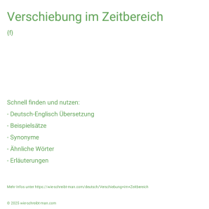 Wie schreibt man Verschiebung im Zeitbereich? Bedeutung, Synonym, Antonym & Zitate.