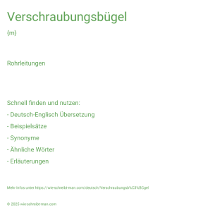 Wie schreibt man Verschraubungsbügel? Bedeutung, Synonym, Antonym & Zitate.